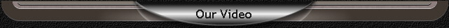 Our Video