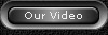 Our Video